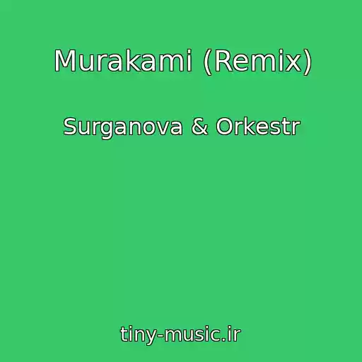 کاور آهنگ Murakami (Remix) از Surganova & Orkestr