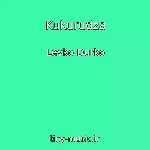 کاور آهنگ Kukurudza از Levko Durko