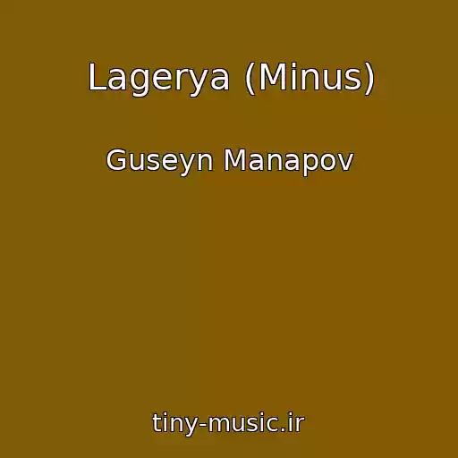 کاور آهنگ Lagerya (Minus) از Guseyn Manapov