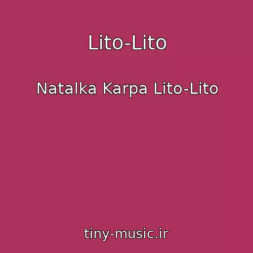 کاور آهنگ Lіto-Lіto از Natalka Karpa Lіto-Lіto