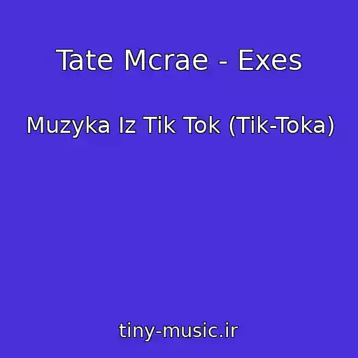 کاور آهنگ Tate Mcrae - Exes از Muzyka Iz Tik Tok (Tik-Toka)