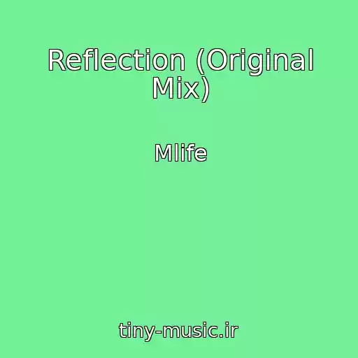 کاور آهنگ Reflection (Original Mix) از Mlife