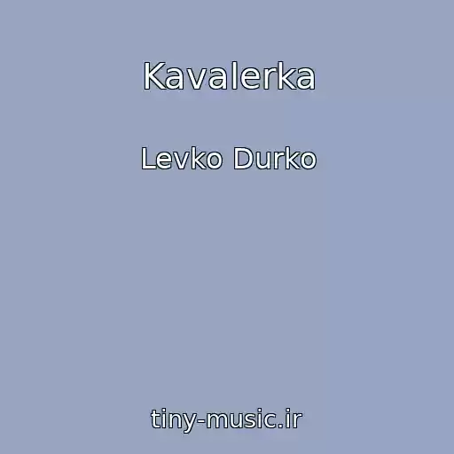 کاور آهنگ Kavalerka از Levko Durko