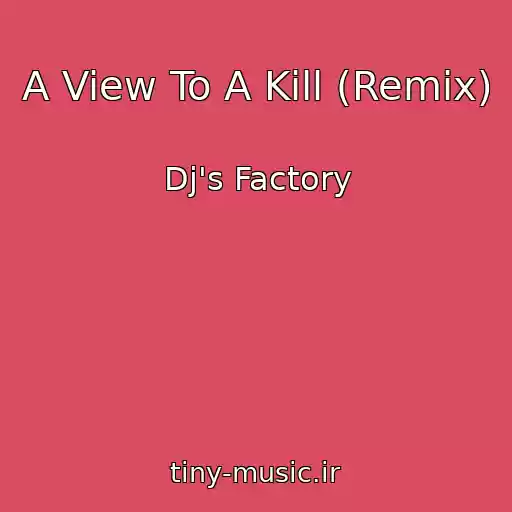 کاور آهنگ A View To A Kill (Remix) از Dj's Factory