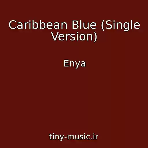 کاور آهنگ Caribbean Blue (Single Version) از Enya