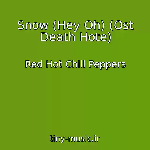 کاور آهنگ Snow (Hey Oh) (Ost Death Hote) از Red Hot Chili Peppers