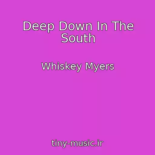 کاور آهنگ Deep Down In The South از Whiskey Myers