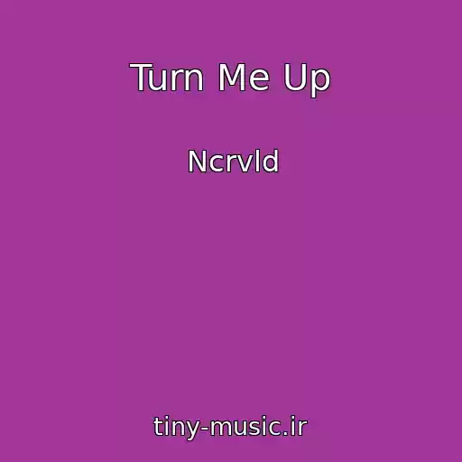 کاور آهنگ Turn Me Up از Ncrvld