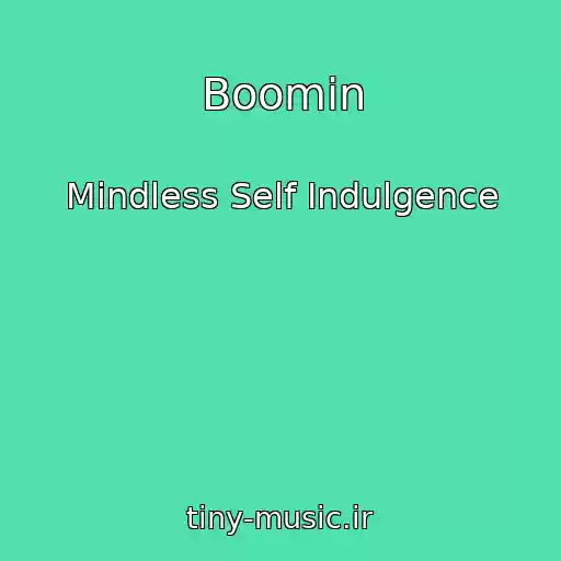 کاور آهنگ Boomin از Mindless Self Indulgence