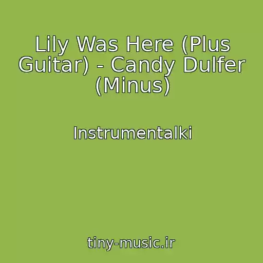 کاور آهنگ Lily Was Here (Plus Guitar) - Candy Dulfer (Minus) از Instrumentalki