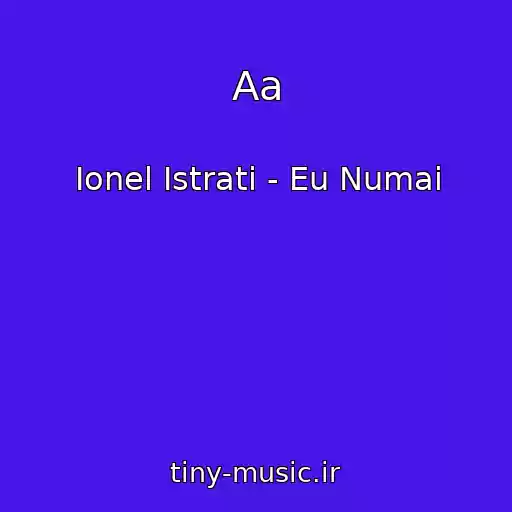 کاور آهنگ Aa از Ionel Istrati - Eu Numai