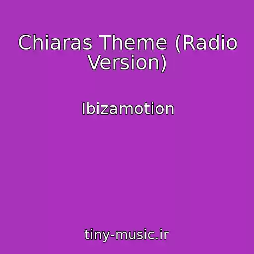 کاور آهنگ Chiaras Theme (Radio Version) از Ibizamotion