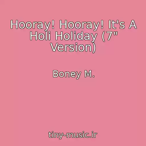 کاور آهنگ Hooray! Hooray! It's A Holi Holiday (7" Version) از Boney M.