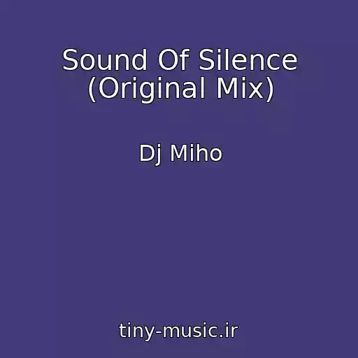 کاور آهنگ Sound Of Silence (Original Mix) از Dj Miho