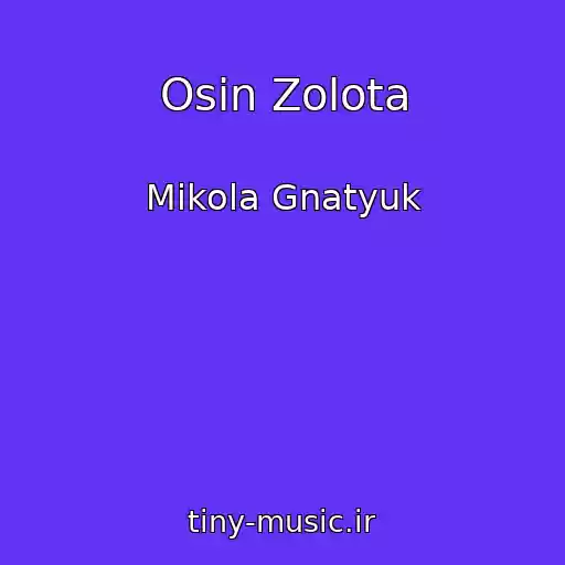کاور آهنگ Osіn Zolota از Mikola Gnatyuk