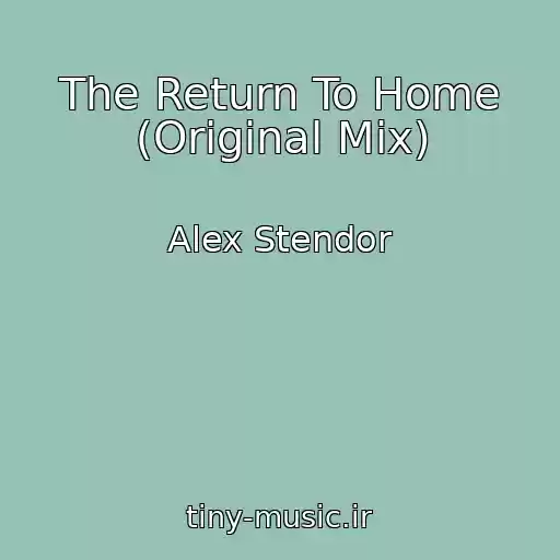 کاور آهنگ The Return To Home (Original Mix) از Alex Stendor