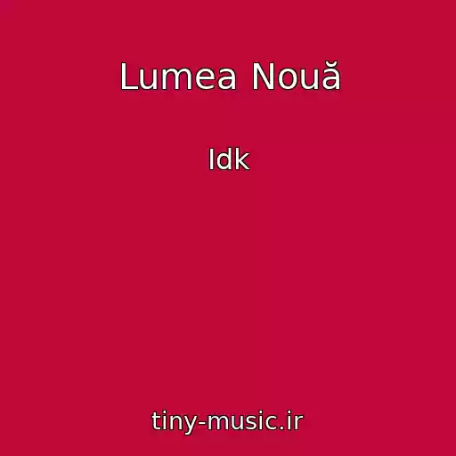 کاور آهنگ Lumea Nouă از Idk