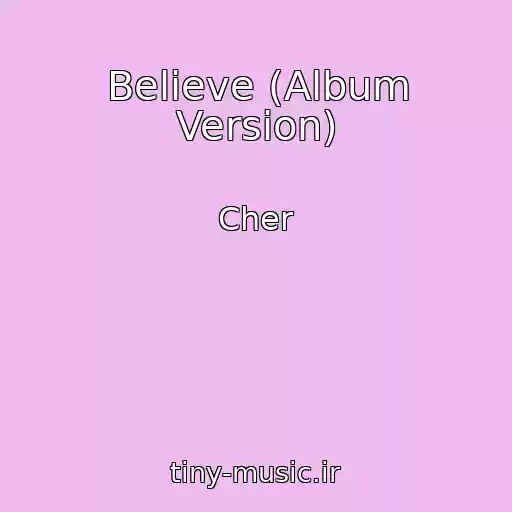 کاور آهنگ Believe (Album Version) از Cher