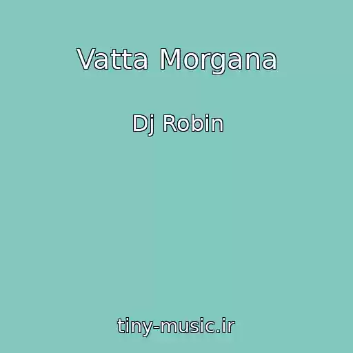 کاور آهنگ Vatta Morgana از Dj Robin
