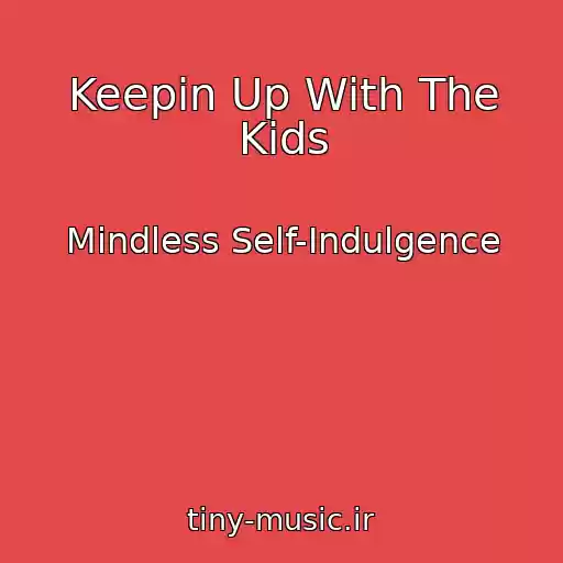 کاور آهنگ Keepin Up With The Kids از Mindless Self-Indulgence