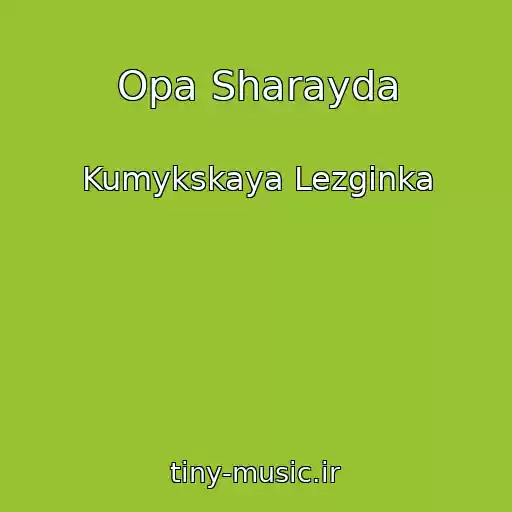 کاور آهنگ Opa Sharayda از Kumykskaya Lezginka