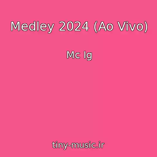 کاور آهنگ Medley 2024 (Ao Vivo) از Mc Ig