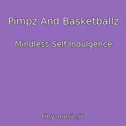 کاور آهنگ Pimpz And Basketballz از Mindless Self Indulgence