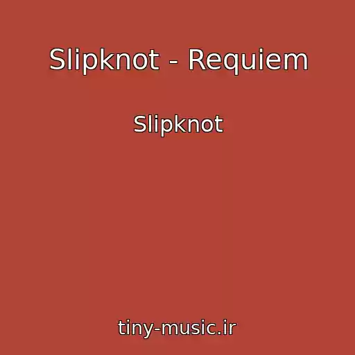 کاور آهنگ Slipknot - Requiem از Slipknot