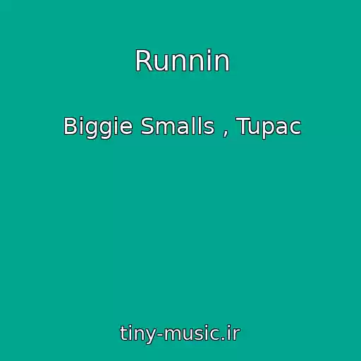 کاور آهنگ Runnin از Biggie Smalls , Tupac
