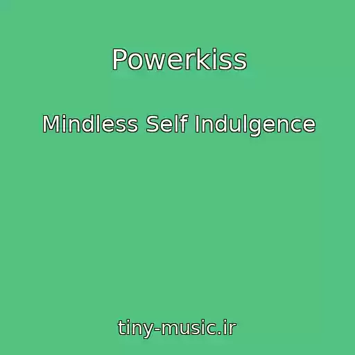 کاور آهنگ Powerkiss از Mindless Self Indulgence