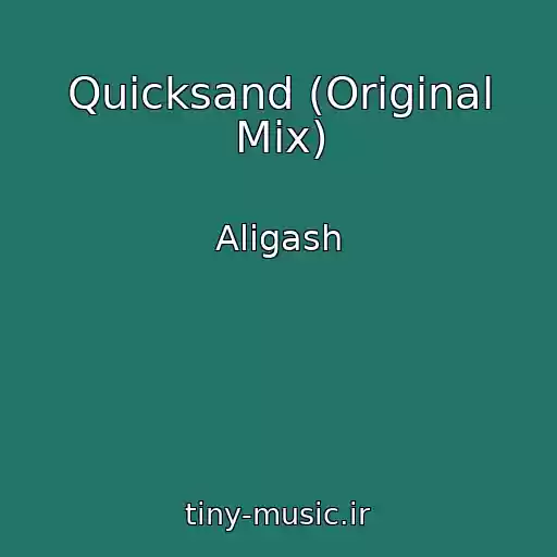 کاور آهنگ Quicksand (Original Mix) از Aligash
