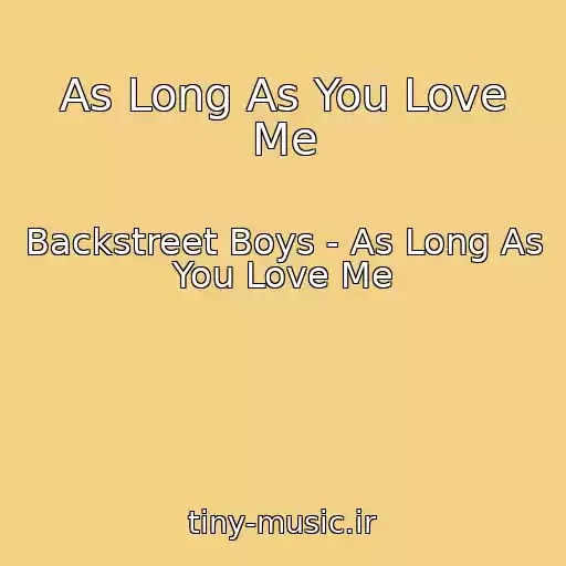 کاور آهنگ As Long As You Love Me از Backstreet Boys - As Long As You Love Me