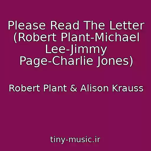 کاور آهنگ Please Read The Letter (Robert Plant-Michael Lee-Jimmy Page-Charlie Jones) از Robert Plant & Alison Krauss