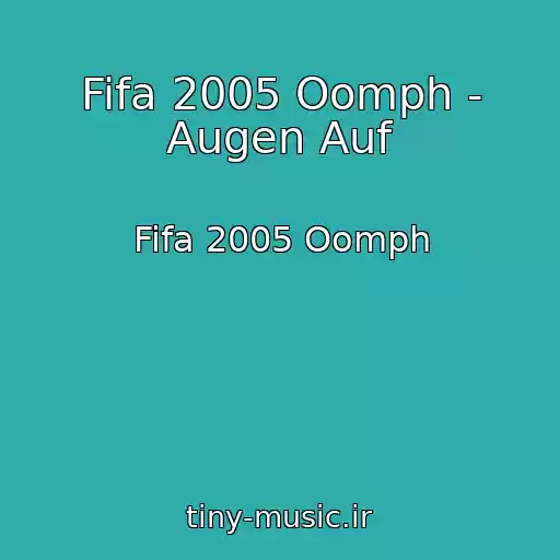 کاور آهنگ Fifa 2005 Oomph - Augen Auf از Fifa 2005 Oomph