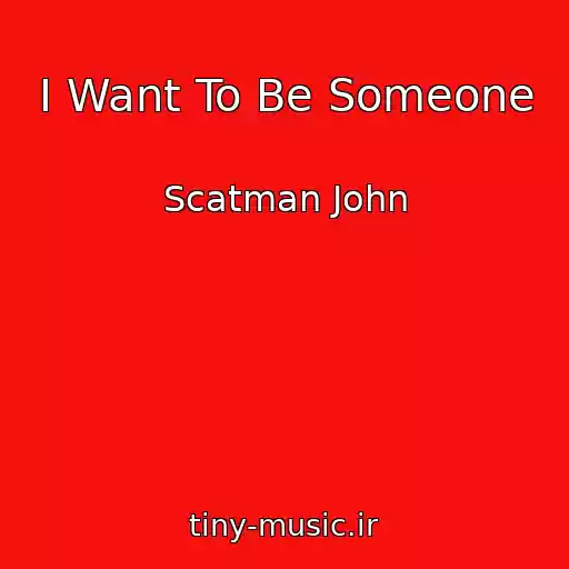 کاور آهنگ I Want To Be Someone از Scatman John