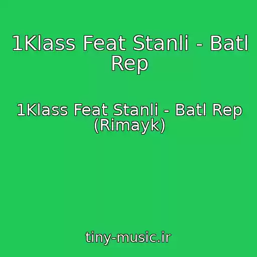 کاور آهنگ 1Klass Feat Stanli - Batl Rep از 1Klass Feat Stanli - Batl Rep (Rimayk)