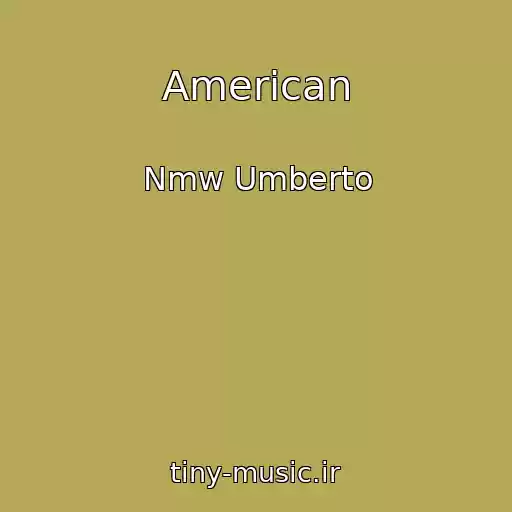 کاور آهنگ American از Nmw Umberto