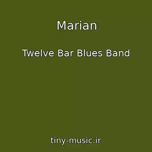 کاور آهنگ Marian از Twelve Bar Blues Band