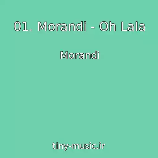 کاور آهنگ 01. Morandi - Oh Lala از Morandi