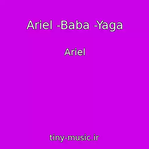 کاور آهنگ Ariel -Baba -Yaga از Ariel