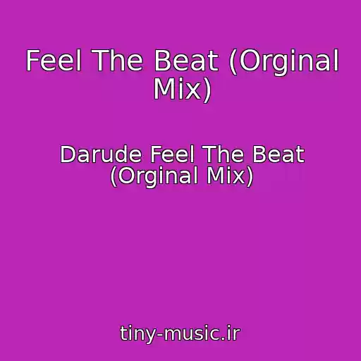 کاور آهنگ Feel The Beat (Orginal Mix) از Darude Feel The Beat (Orginal Mix)