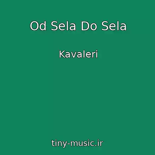کاور آهنگ Od Sela Do Sela از Kavaleri