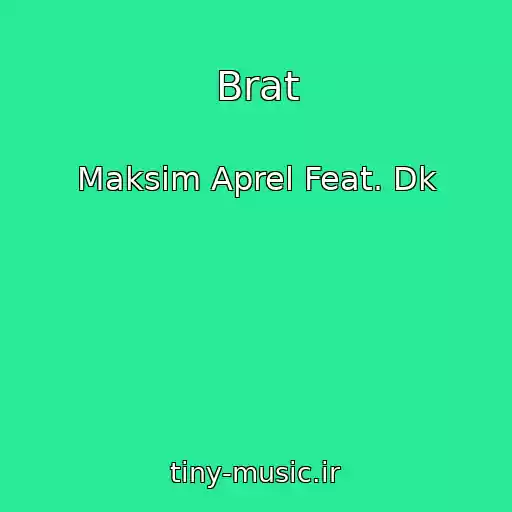 کاور آهنگ Brat از Maksim Aprel Feat. Dk