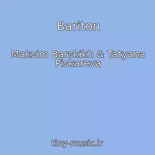 کاور آهنگ Bariton از Maksim Barskikh & Tatyana Piskareva