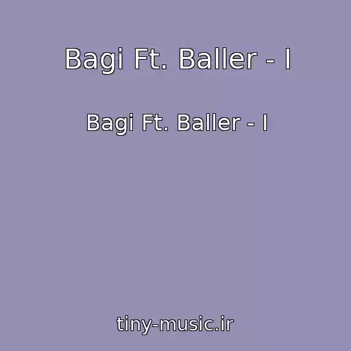 کاور آهنگ Bagi Ft. Baller - I از Bagi Ft. Baller - I