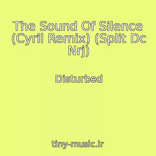 کاور آهنگ The Sound Of Silence (Cyril Remix) (Split Dc Nrj) از Disturbed