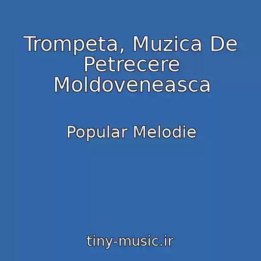 کاور آهنگ Trompeta, Muzica De Petrecere Moldoveneasca از Popular Melodie