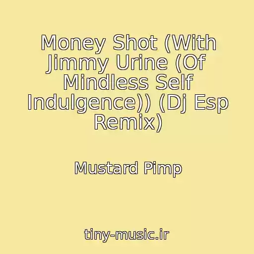 کاور آهنگ Money Shot (With Jimmy Urine (Of Mindless Self Indulgence)) (Dj Esp Remix) از Mustard Pimp