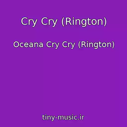کاور آهنگ Cry Cry (Rington) از Oceana Cry Cry (Rington)