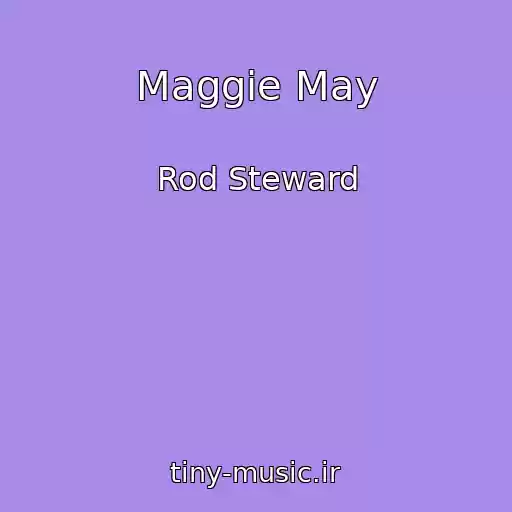 کاور آهنگ Maggie May از Rod Steward